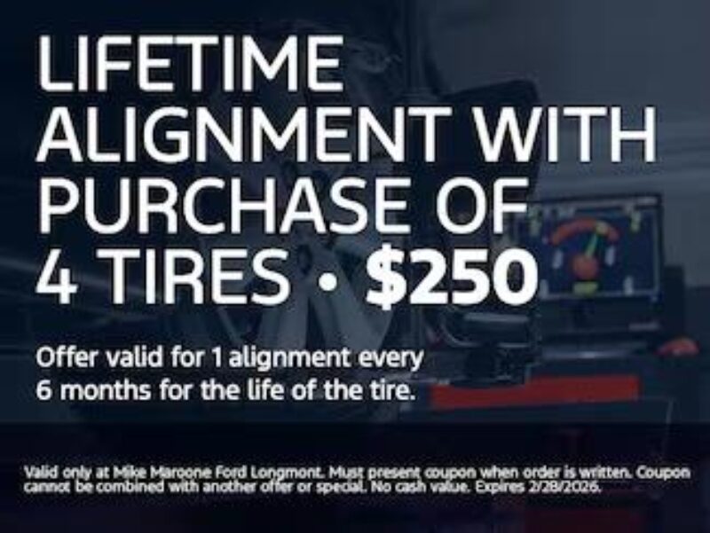 Ford Longmont - $250 Lifetime Alignment with Purchase of 4 Tires